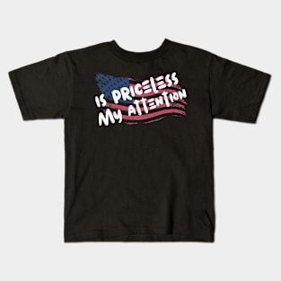 My Attention Is Priceless Kids T-Shirt